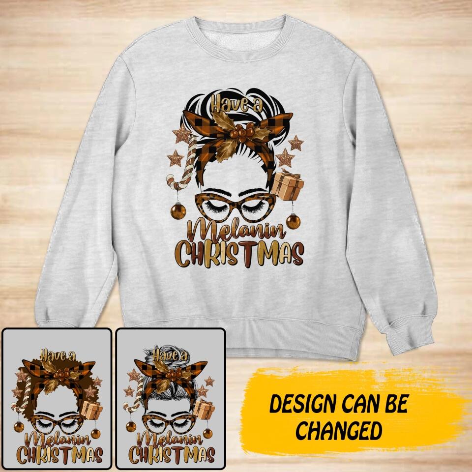 Personalized Have a melanin christmas Tshirt Hoodie Or Sweatshirt Printed QTDT0911