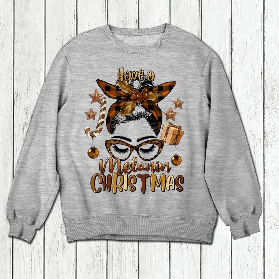 Personalized Have a melanin christmas Tshirt Hoodie Or Sweatshirt Printed QTDT0911