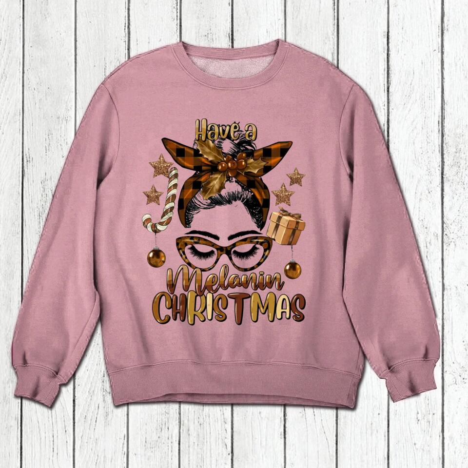 Personalized Have a melanin christmas Tshirt Hoodie Or Sweatshirt Printed QTDT0911