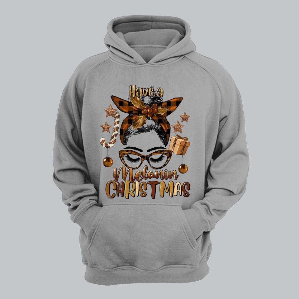 Personalized Have a melanin christmas Tshirt Hoodie Or Sweatshirt Printed QTDT0911