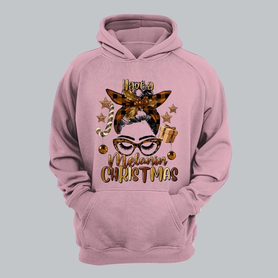 Personalized Have a melanin christmas Tshirt Hoodie Or Sweatshirt Printed QTDT0911
