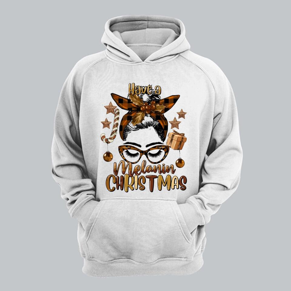 Personalized Have a melanin christmas Tshirt Hoodie Or Sweatshirt Printed QTDT0911