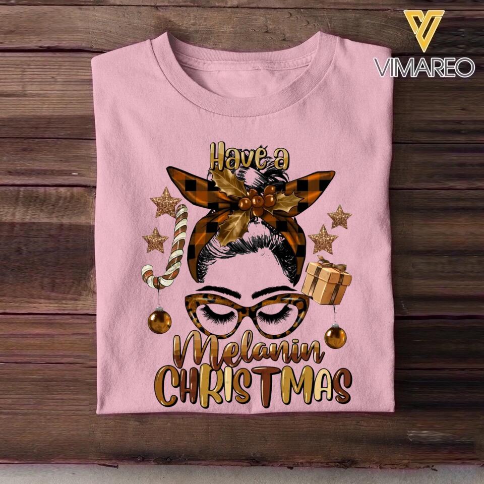 Personalized Have a melanin christmas Tshirt Hoodie Or Sweatshirt Printed QTDT0911