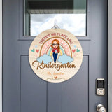 Personalized There's No Place Like Kindergarten Teacher Wood Sign Printed HTHBQT1406