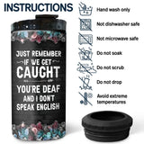 Personalized Partners In Crime Just Remember If We Get Caught You're Deaf And I Don't Speak English Can Cooler 16oz Printed MTKVH2306