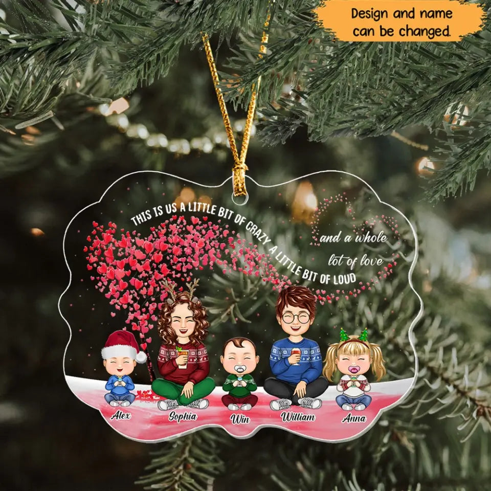 Personalized This Is Us A Little Bit Of Crazy A Little Bit Of Loud Acrylic Ornament Printed HTHHN23938