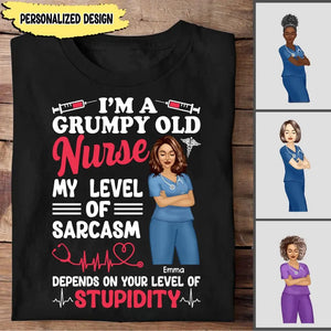 Personalized I'm A Grumpy Old Nurse My Level Of Sarcasm Depends On Your Level Of Stupidity T-shirt Printed LVA995