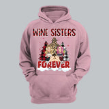 Personalized Wine Sisters Forever Christmas Gift Hoodie 2D Printed HN231223