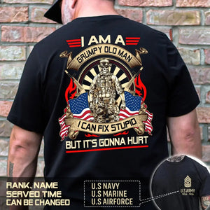 Personalized I Am A Grumpy Old Man I Can Fix Stupid But It's Gonna Hurt Custom US Rank & Served Time T-shirt Printed LVA231302