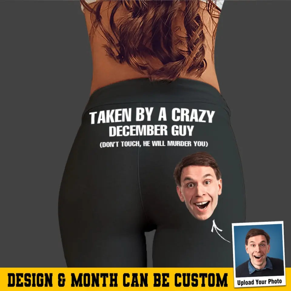 Personalized Taken By A Crazy December Guy Don't Touch He Will Murder You Printed Legging HN231357