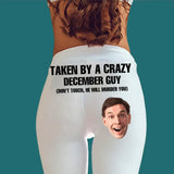 Personalized Taken By A Crazy December Guy Don't Touch He Will Murder You Printed Legging HN231357