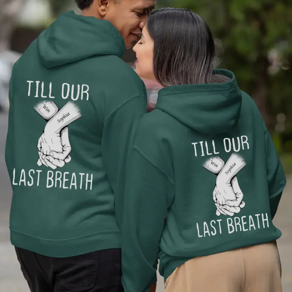 Personalized Till Our Last Breath From Our First Kiss Couple Hoodie 2D Printed HN1709