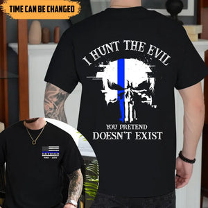 Personalized  I Hunt The Evil You Pretend Doesn't Exist T-shirt LAHHN2459
