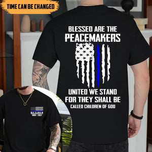 Personalized Blessed Are The Peacemarkers United We Stand For They Shall Be Called Children Of God T-shirt Printed LAHHN2459