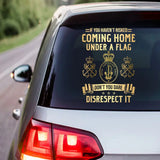 Personalized If You Haven't Risked Coming Home Under A Flag Don't You Dare Disrespect It Australian Veteran Rank Camo Decal Printed AHLVA24269