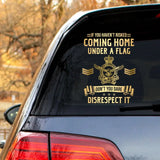 Personalized If You Haven't Risked Coming Home Under A Flag Don't You Dare Disrespect It Canadian Veteran Rank Camo Decal Printed AHLVA24269