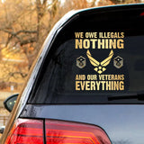 Personalized We Owe Illegals Nothing And Our Veterans Everything  US Rank Gold Decal Printed LAHLVA24281