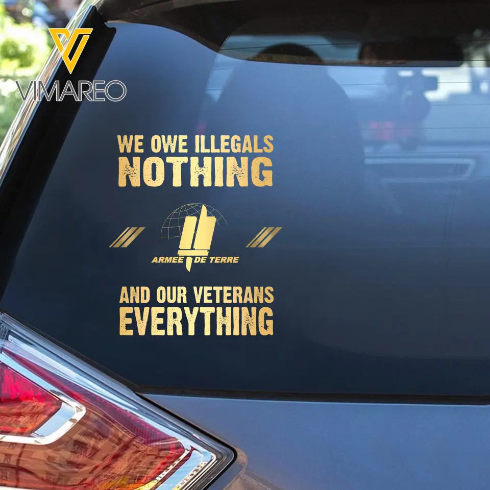Personalized We Owe Illegals Nothing And Our Veterans Everything French Rank Camo Decal Printed LAHLVA24281