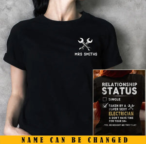 Personalized Relationship Status Single Taken By A Super Sexy Electrician & Don't Have Time For Your Sh* Yes He Bought Me This Shirt T-shirt Printed KVH24303