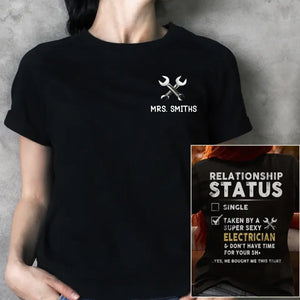 Personalized Relationship Status Single Taken By A Super Sexy Electrician & Don't Have Time For Your Sh* Yes He Bought Me This Shirt T-shirt Printed KVH24303