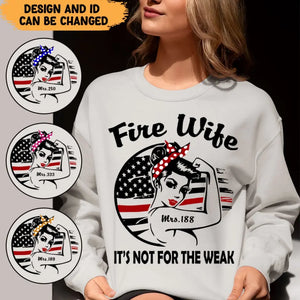Personalized Fire Wife It's Not For The Weak Custom ID Sweatshirt Printed HN24314