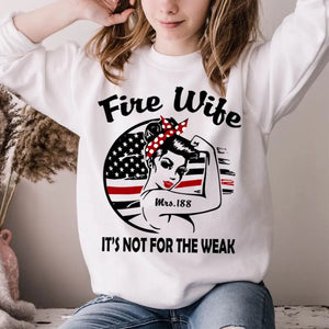 Personalized Fire Wife It's Not For The Weak Custom ID Sweatshirt Printed HN24314