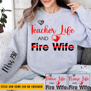 Personalized Teacher Life And Fire Wife Sweatshirt Printed QTKH24361