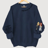 Personalized Partners In Crime Just Remember It We Get Caught You're Deat And I  Don't Speak English Best Friend Gift Sweatshirt Printed HN24400