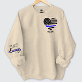 Personalized I've Got His 6 Always US Police Heart Custom ID Sweatshirt Printed QTHN24451