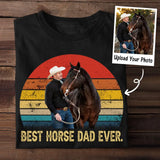 Personalized Upload Your Horse Photo Best Horse Dad Ever T-shirt Printed HN24675