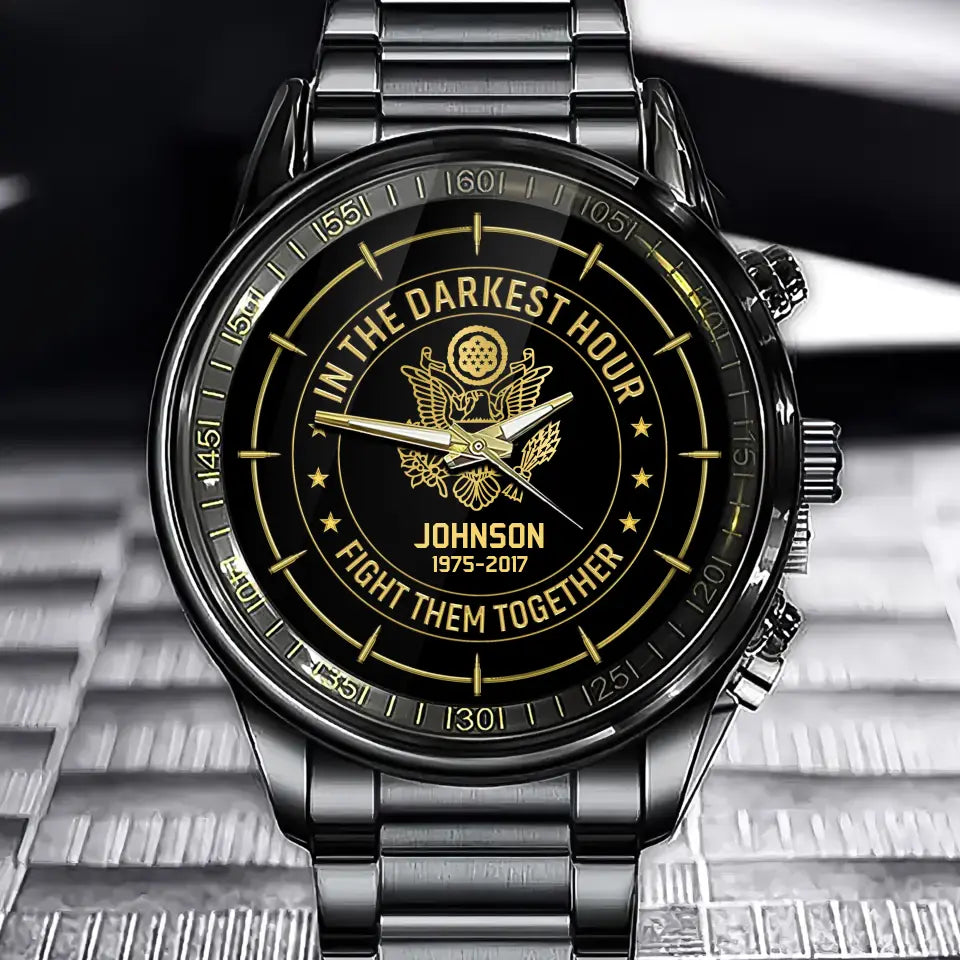 Personalized US Military In The Darkest Hour Fight Them Together Watch Printed 24681AHVA