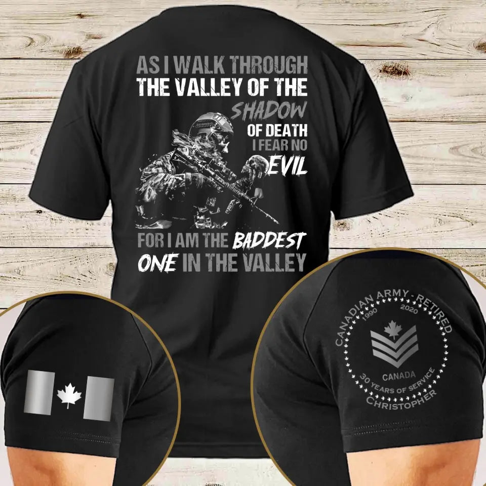 Personalized As I Walk Through The Valley Of The Shadow Of Death I Fear No Evil For I Am The Baddest One In The Valley Canadian Veteran T-shirt Printed AHVQ24785