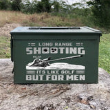 Personalized Long Range Shooting Its Like Golf But For Men Ammo Box Printed HN24869