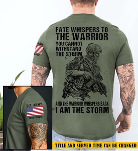 Personalized Fate Whispers To The Warrior You Cannot Withstand The Storm US Vetaran T-shirt Printed KVH24925