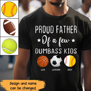 Personalized Proud Father Of A Few Dumbass Kids Custom Sport With Kid Names Father's Day Gift T-shirt Printed HN241149
