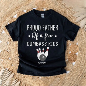 Personalized Proud Father Of A Few Dumbass Kids Custom Sport With Kid Names Father's Day Gift T-shirt Printed HN241149