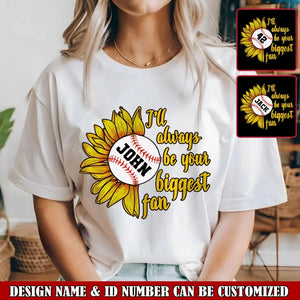 Personalized Sunflower Baseball I'll Always Be Your Biggest Fan T-shirt Printed QTVQ241196