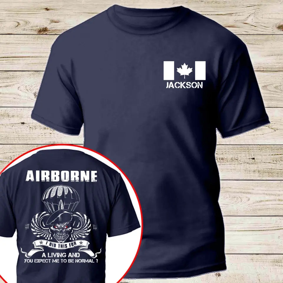 Personalized Canadian Veteran Airborne I Did This For A Living And Your Expect Me To Be Normal T-shirt Printed QTKH241232
