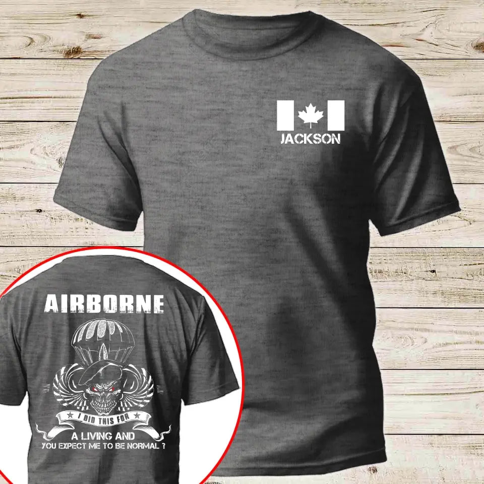 Personalized Canadian Veteran Airborne I Did This For A Living And Your Expect Me To Be Normal T-shirt Printed QTKH241232