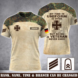 Personalized My Time In Uniform Is Over But Being A Veteran Never Ends German Veteran 3D T-shirt Printed AHVA241645