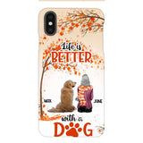 PERSONALIZED LIFE IS BETTER WITH A DOG PHONE CASE PRINTED JUL-DT02