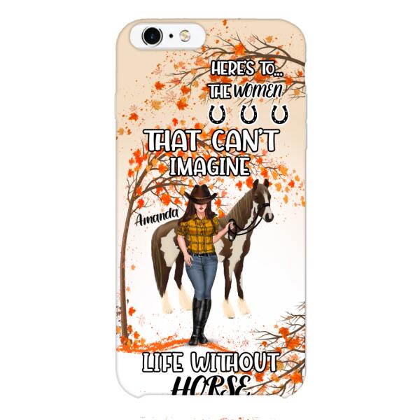 Personalized Life Without Horse Phone Case JUL-MD02