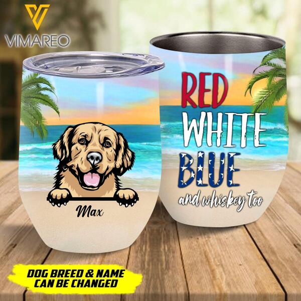 RED WHITE BLUE AND WHISKEY TOO WITH DOG CUSTOM WINE TUMBLER