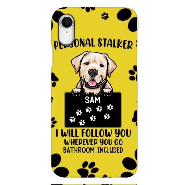 Personalized Stalker Dog Phone Case Printed JUL-MQ01