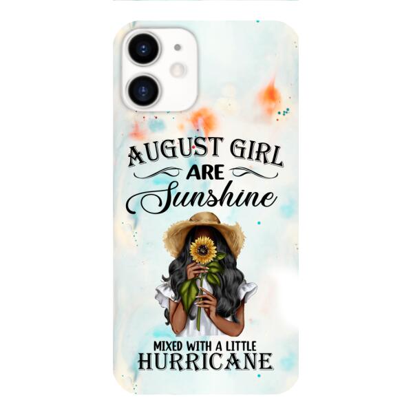 Personalized August Girl Are Sunshine Phone Case JUL-DT09