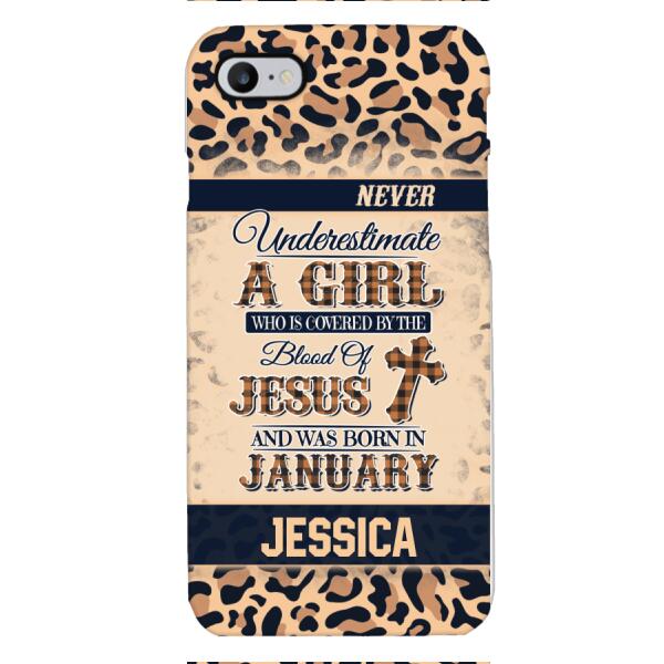 Personalized Never Underestimate A Girl Who Is Covered By The Blood Of Jesus And Was Born In January Phone Case OCT-DT11