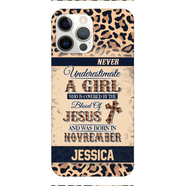 Personalized Never Underestimate A Girl Who Is Covered By The Blood Of Jesus And Was Born In November Phone Case OCT-DT11