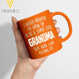 PERSONALIZED I NEVER DREAMED I'D GROW UP TO BE A SUPER COOL GRANDMA MUG TNMA0511