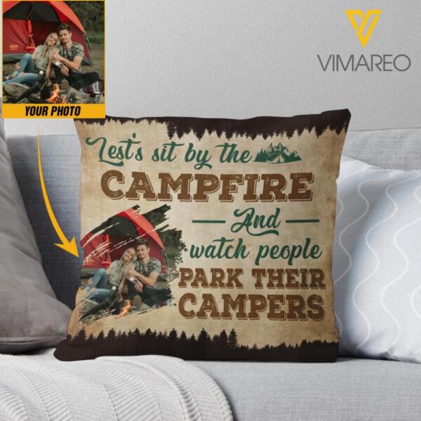 PERSONALIZED LET'S SIT BY THE CAMPFIRE AND WATCH PEOPLE PARK THEIR CAMPERS PILLOW PRINTED QTDT0612