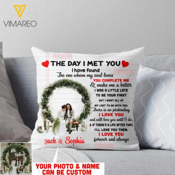 PERSONALIZED THE DAY I MET YOU COUPLE PILLOW PRINTED QTVQ2412